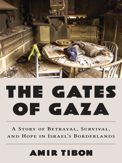 Title details for The Gates of Gaza by Amir Tibon - Available